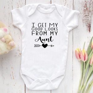 I get my good looks from my aunt baby onesie